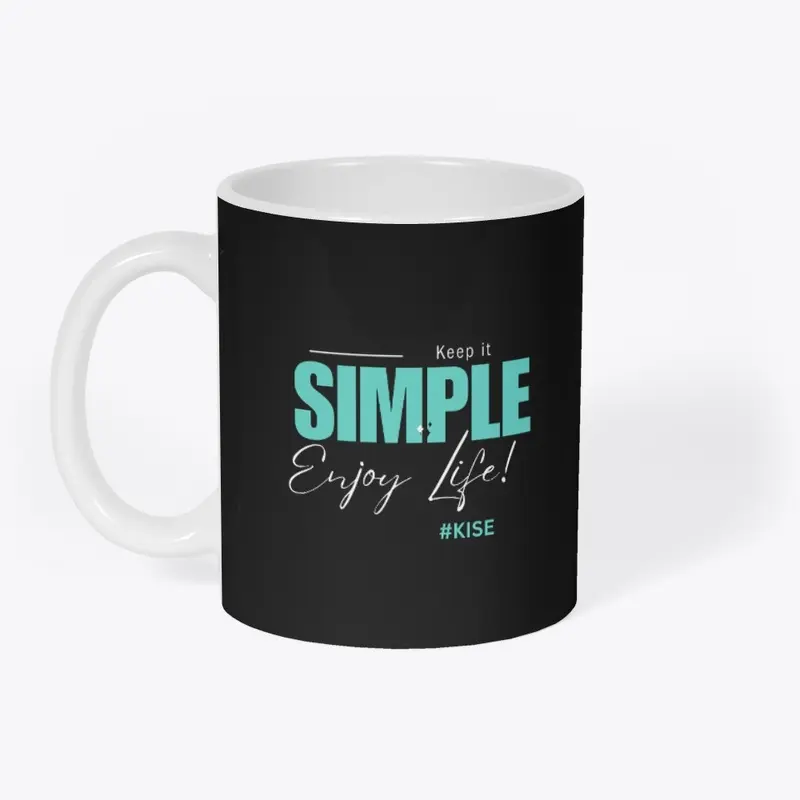 Keep It Simple Enjoy Life