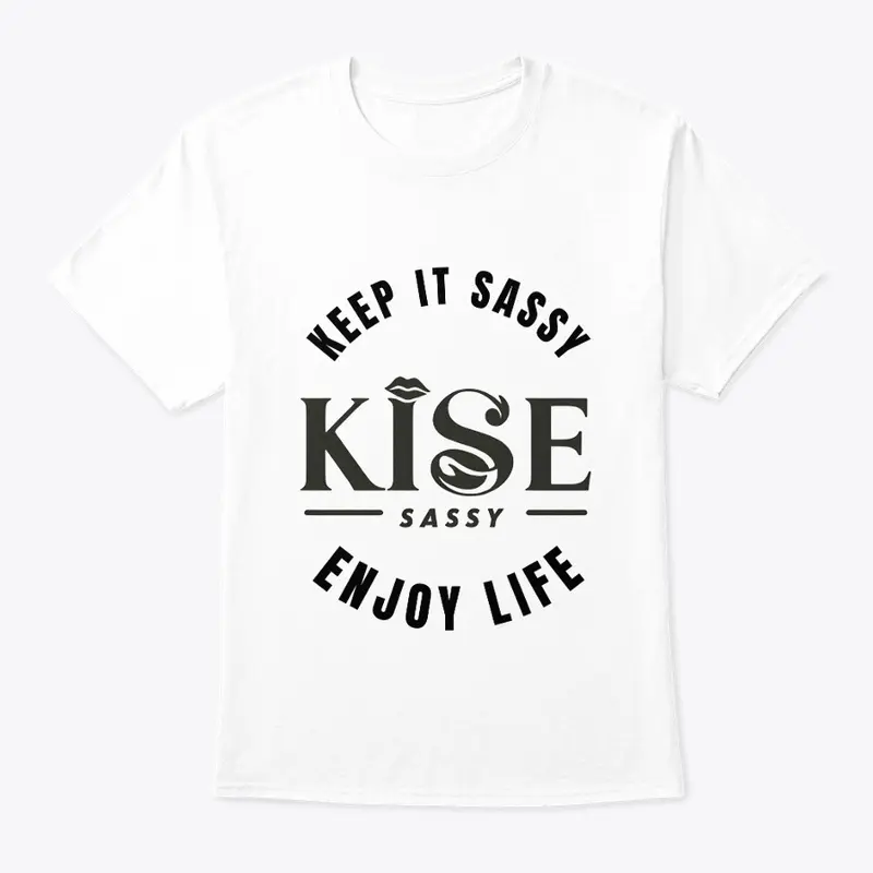 Keep It Sassy Enjoy Life